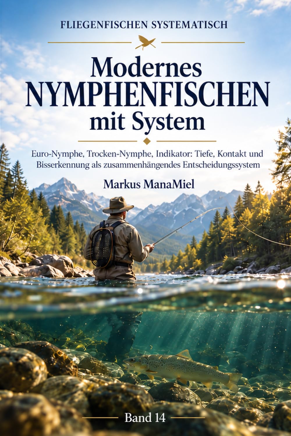 capítulo por capítulo baixar Modernes Nymphenfischen mit System: Euro‑Nymphe, Trocken‑Nymphe, Indikator: Tiefe, Kontakt und Bisserkennung als zusammenhängendes Entscheidungssystem (Fliegenfischen systematisch) (German Edition)