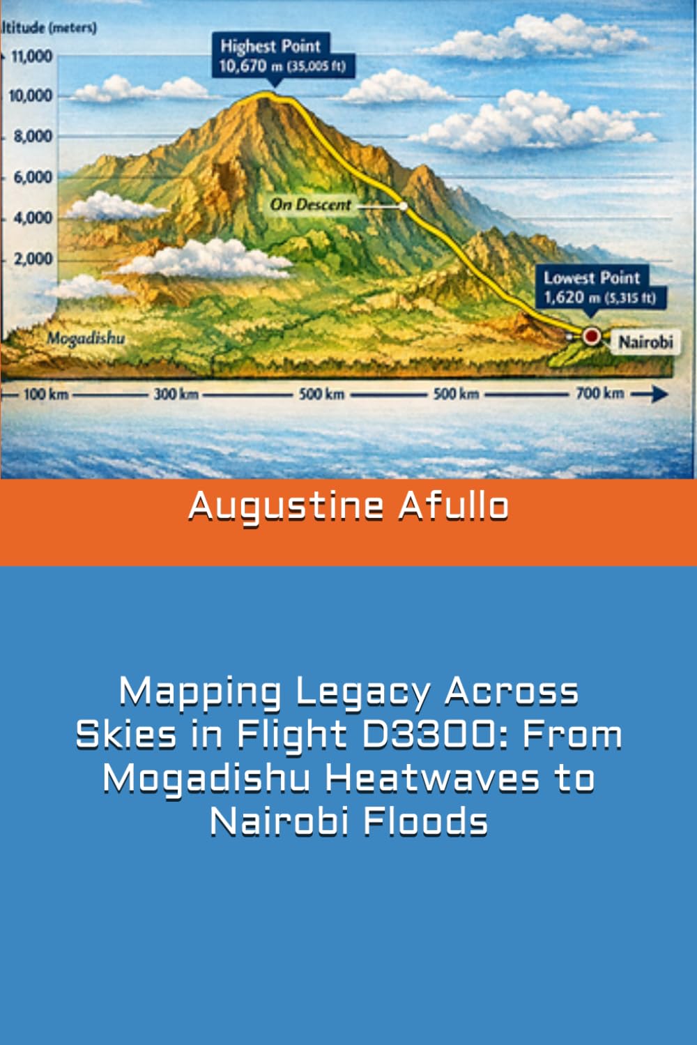 ler totalmente Mapping Legacy Across Skies in Flight D3300: From Mogadishu Heatwaves to Nairobi Floods (Chronicles of life)