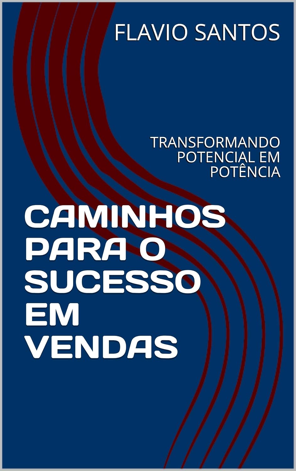 ler totalmente CAMINHOS PARA O SUCESSO EM VENDAS: TRANSFORMANDO POTENCIAL EM POTÊNCIA