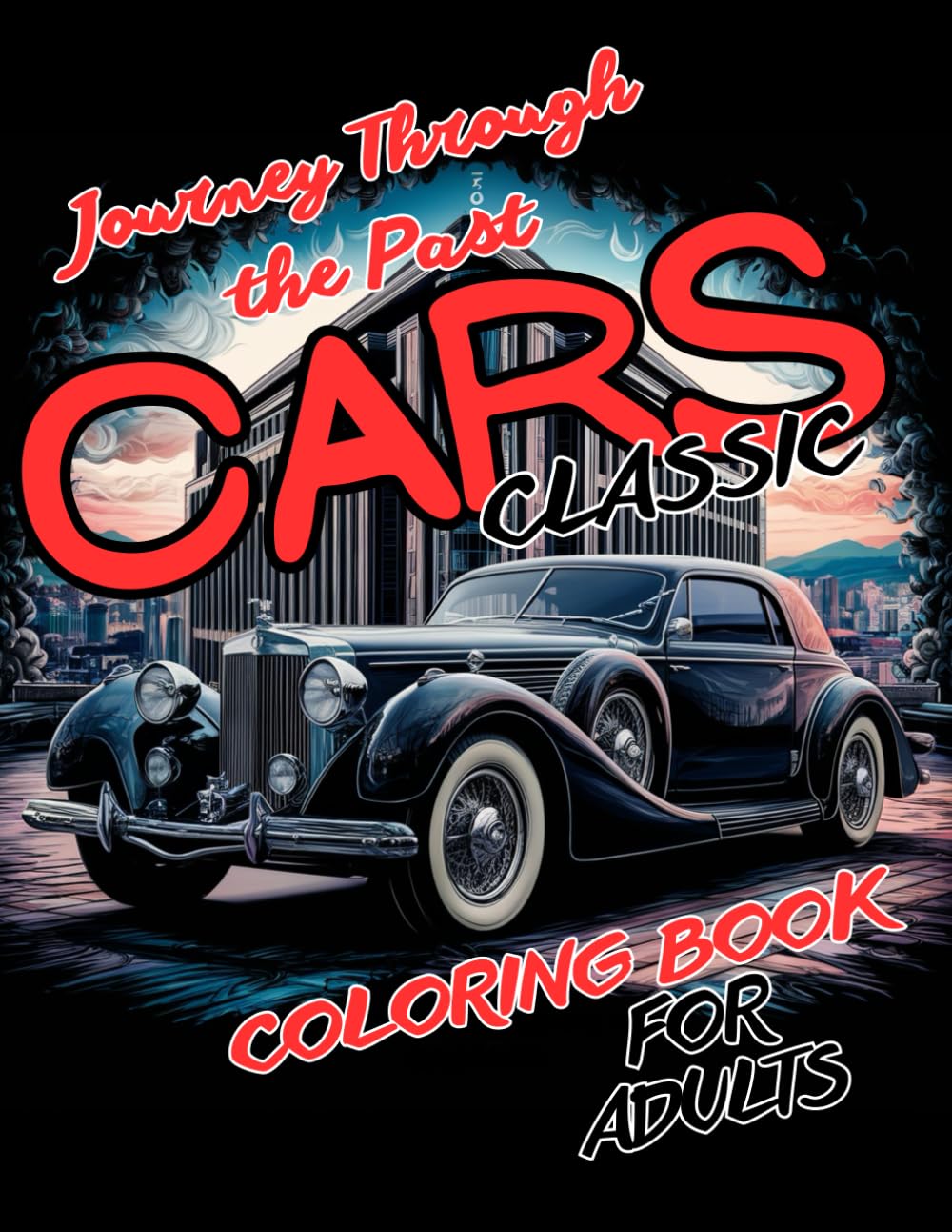 Journey Through the Past: Adult Coloring Book with Classic Cars: Relax and Unwind with Classic Automotive Art.Stress Relief. baixar livro de graça