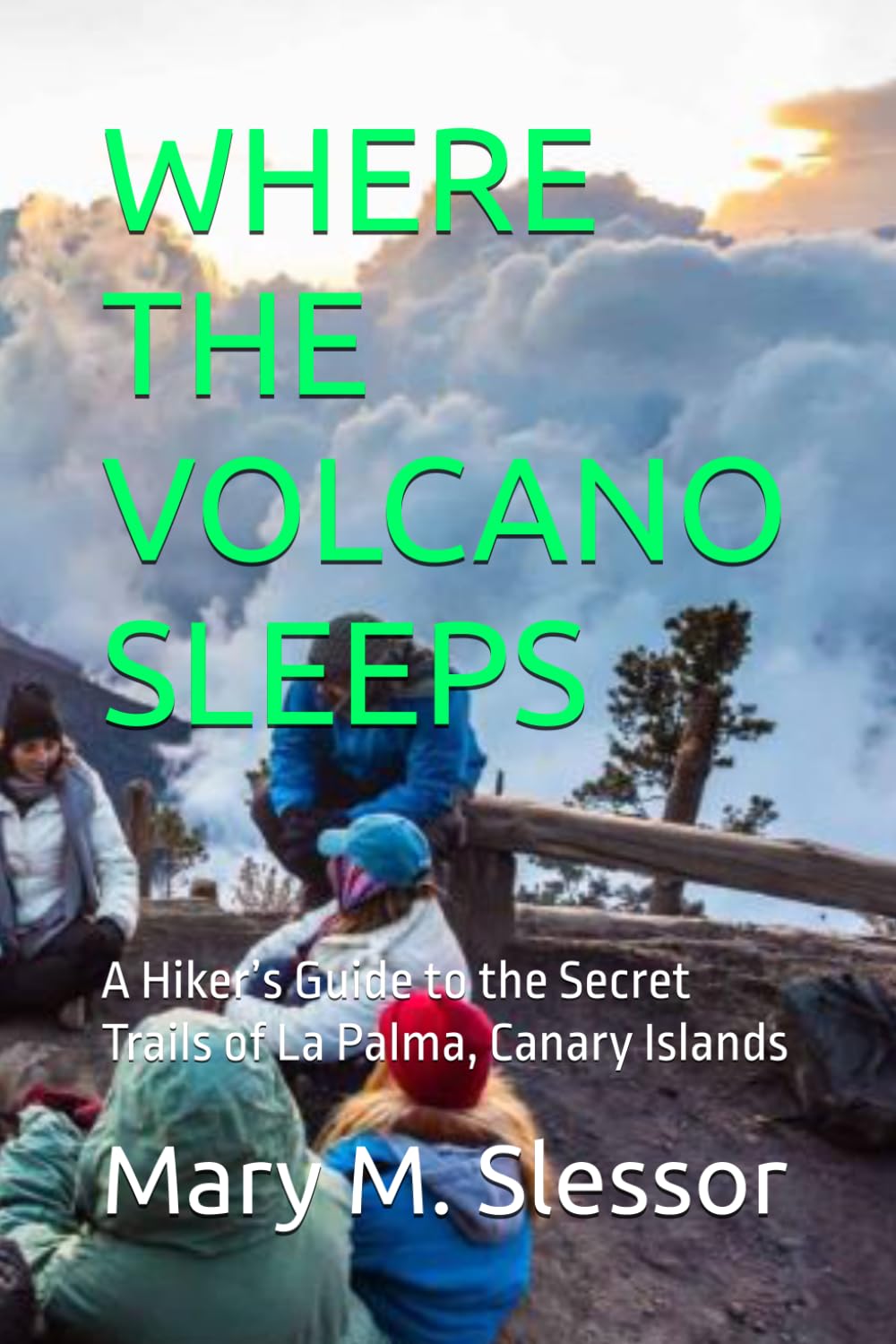 Where the Volcano Sleeps: A Hiker's Guide to the Secret Trails of La Palma, Canary Islands baixar o livro de graça