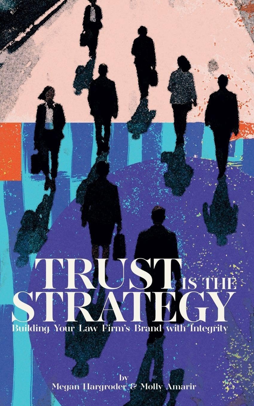 ler totalmente Trust Is the Strategy: Building Your Law Firm's Brand With Integrity