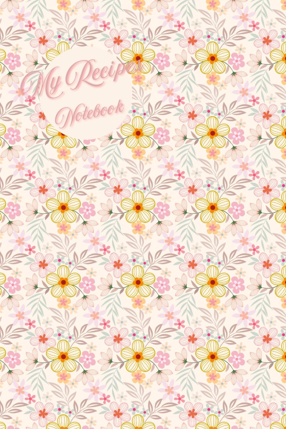 Beautiful Hand-painted Flower Recipes Notebook: Fully-colored 6 x 9 inches with 104 pages baixar livro de graça