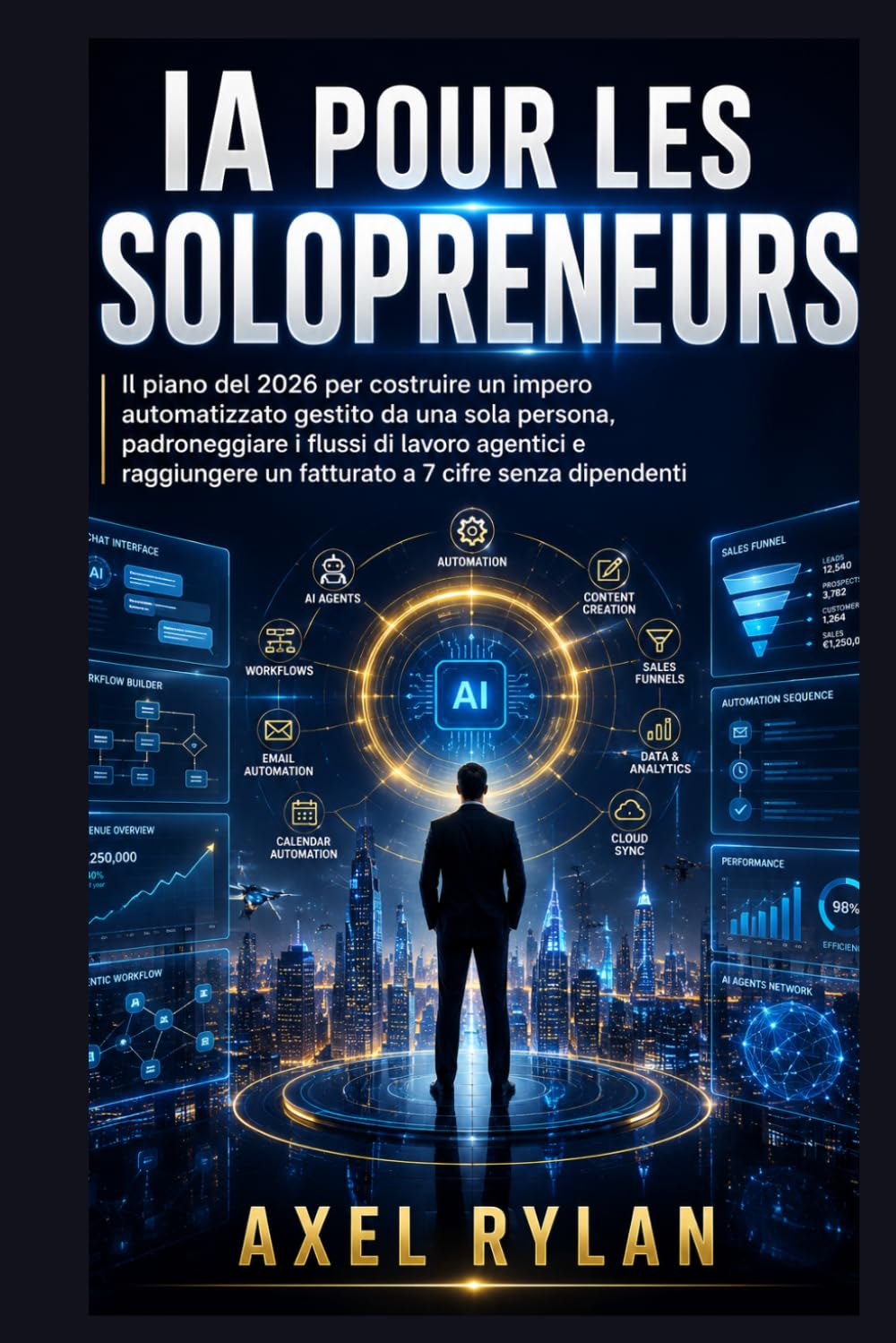 IA POUR LES SOLOPRENEURS: Il piano del 2026 per costruire un impero automatizzato gestito da una sola persona, padroneggiare i flussi di lavoro... un fatturato a 7 cifre senza (French Edition) baixar o livro de graça