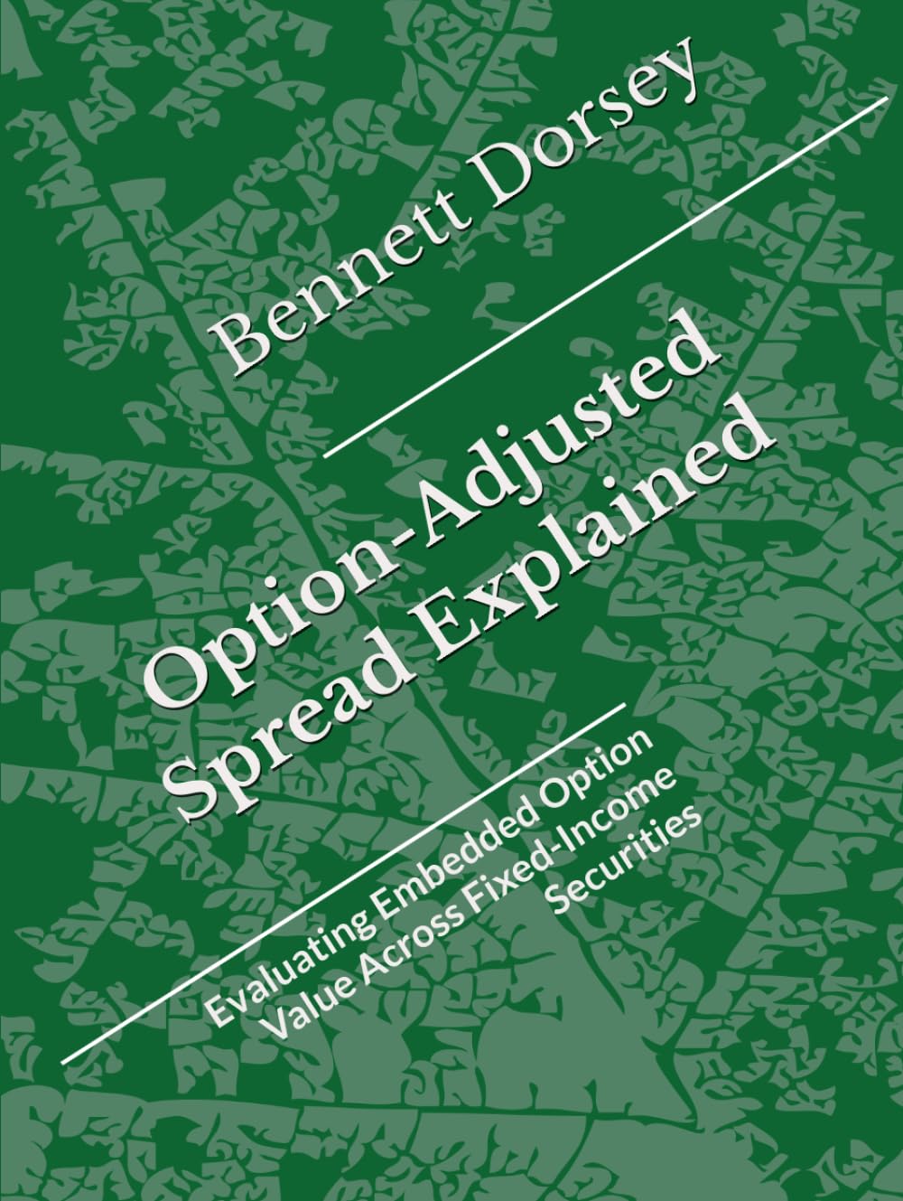 Option-Adjusted Spread Explained: Evaluating Embedded Option Value Across Fixed-Income Securities baixar livro de graça