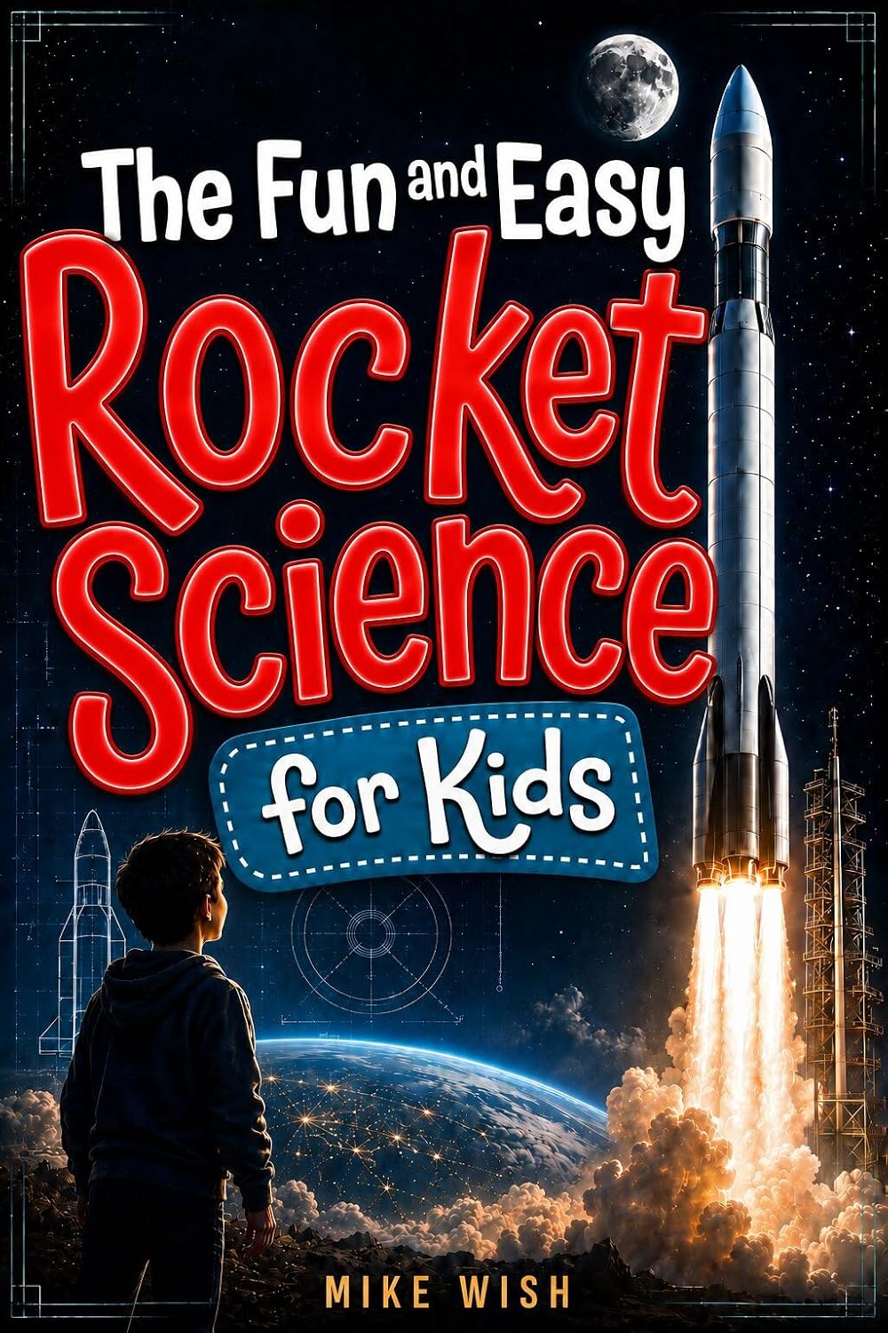 The Fun and Easy Rocket Science for Kids: The Physics, Engineering, and History of Getting to Space (STEM Books for Kids) (English Edition) baixar o livro de graça