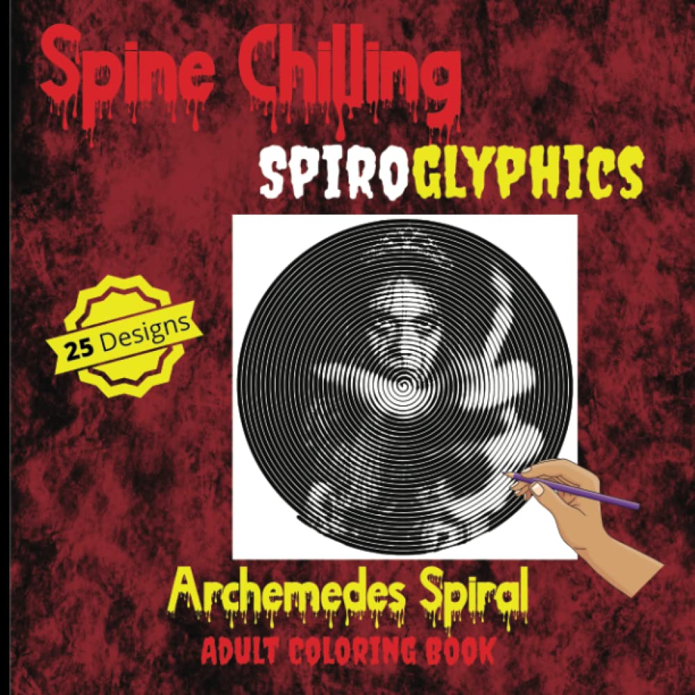 ler totalmente Spine Chilling Spiroglyphics: Archemedes Spiral Puzzle Adult Coloring Book: Mindfulness Stress Relief Coloring on Unknown Designs That May Haunt You