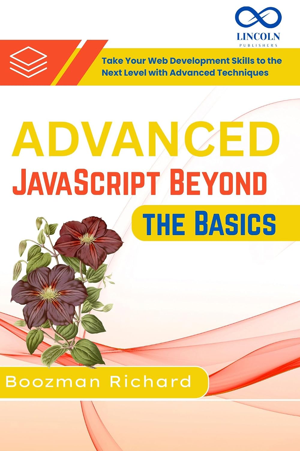 Advanced JavaScript Beyond the Basics: Take Your Web Development Skills to the Next Level with Advanced Techniques (English Edition) baixar livro de graça