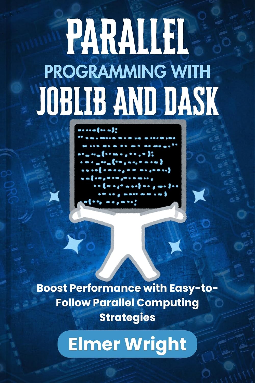 ler totalmente PARALLEL PROGRAMMING WITH JOBLIB AND DASK: Boost Performance with Easy-to-Follow Parallel Computing Strategies (Tech Programs For Beginners series) (English Edition)