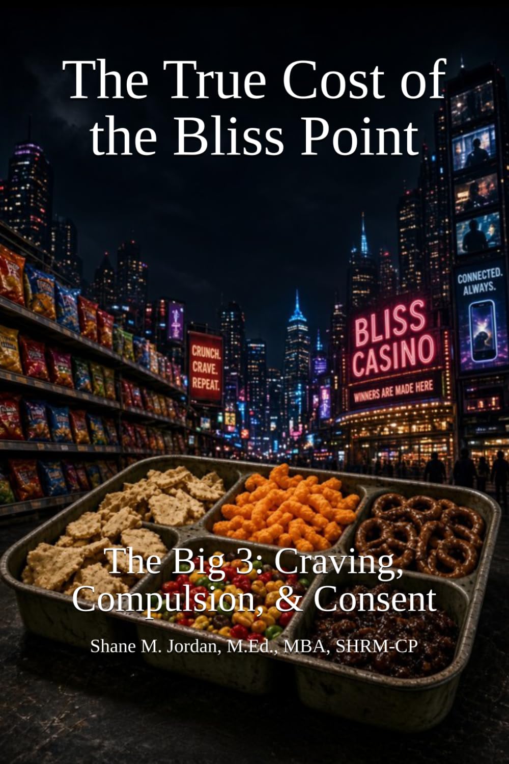The True Cost of the Bliss Point: The Big 3: Craving, Compulsion, & Consent baixar o livro de graça