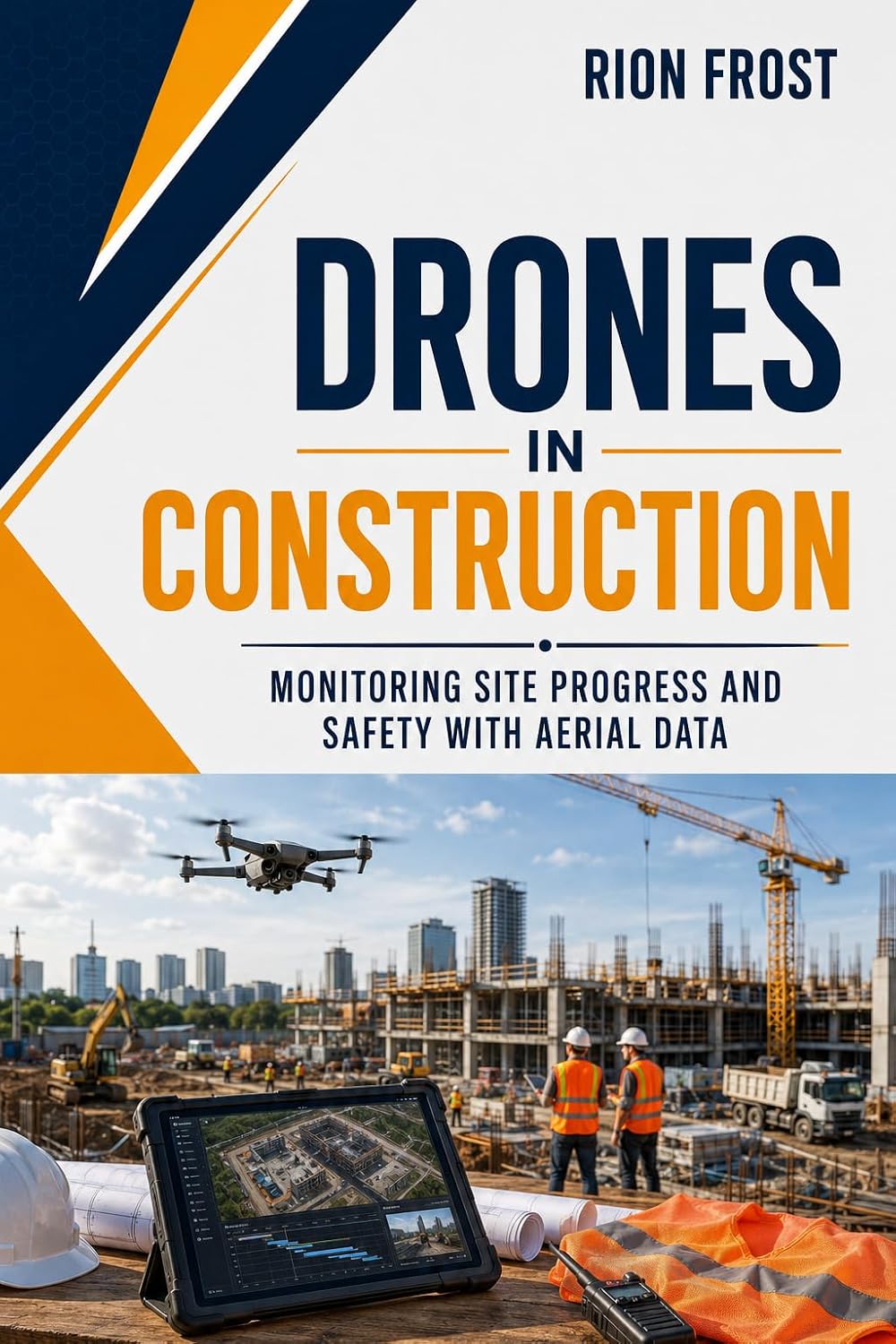 capítulo por capítulo baixar DRONES IN CONSTRUCTION: Monitoring Site Progress and Safety with Aerial Data (English Edition)