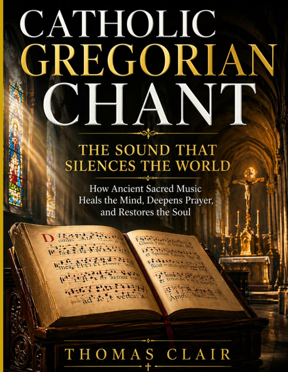 ler totalmente Catholic Gregorian Chant: The Sound That Silences the World How Ancient Sacred Music Heals the Mind, Deepens Prayer, and Restores the Soul