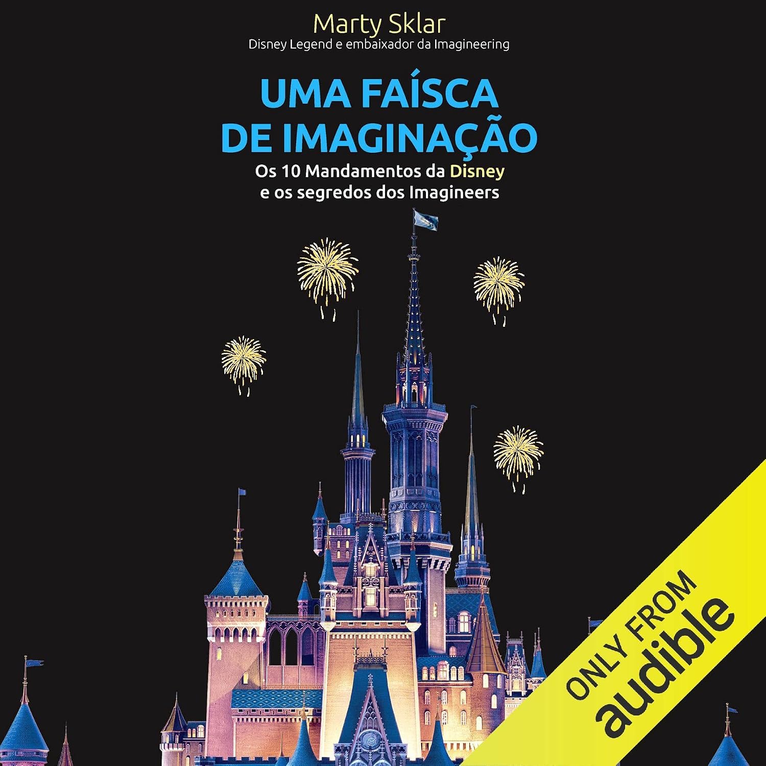 ler totalmente Uma faísca de imaginação: Os 10 Mandamentos da Disney e os segredos dos Imagineers