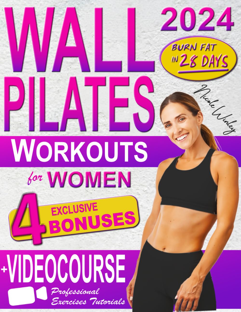 Wall Pilates Workouts for Women: The Most Comprehensive Illustrated Step-By-Step Guide to Sculpt Your Body, Achieve Flexibility and Lose Weight in Just 28 Days | Tailored for All Levels & Ages baixar o livro de graça