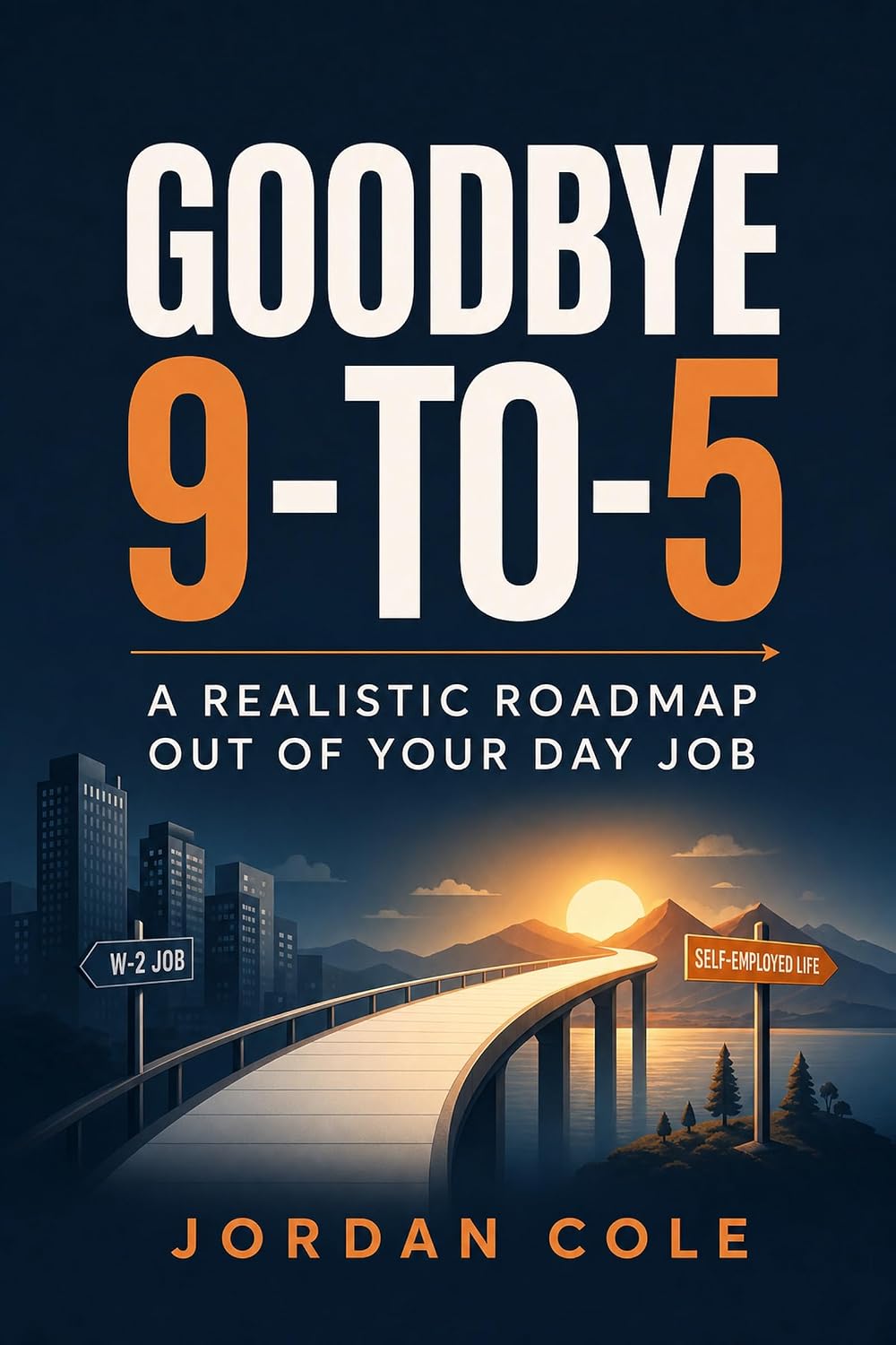 ler totalmente Goodbye 9-to-5: A Realistic Roadmap Out of Your Day Job (English Edition)