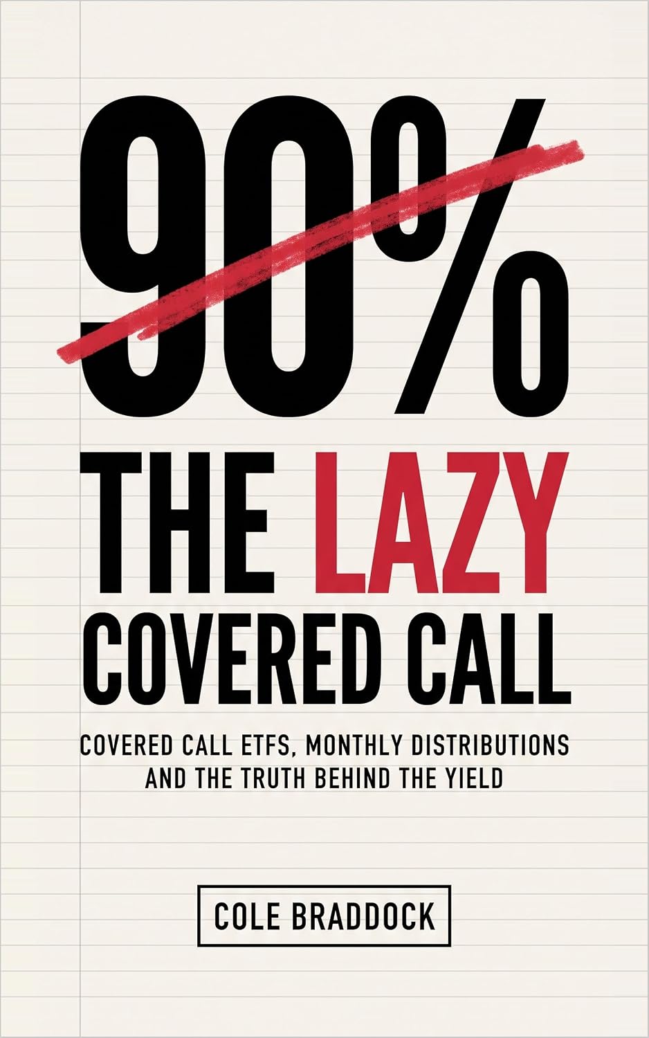 The Lazy Covered Call: Covered Call ETFs, Monthly Distributions and the Truth Behind the Yield (English Edition) baixar livro de graça