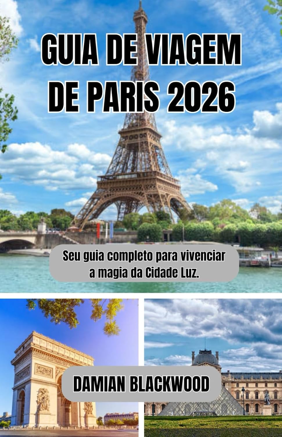 ler totalmente GUIA DE VIAGEM DE PARIS 2026: Seu guia completo para vivenciar a magia da Cidade Luz.