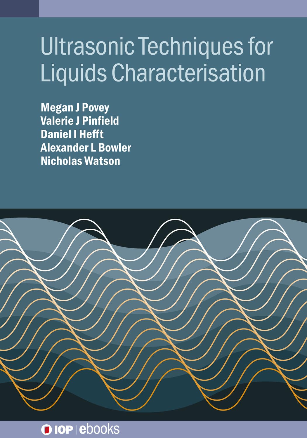 Ultrasonic Techniques for Liquids Characterisation (IOP ebooks) (English Edition)