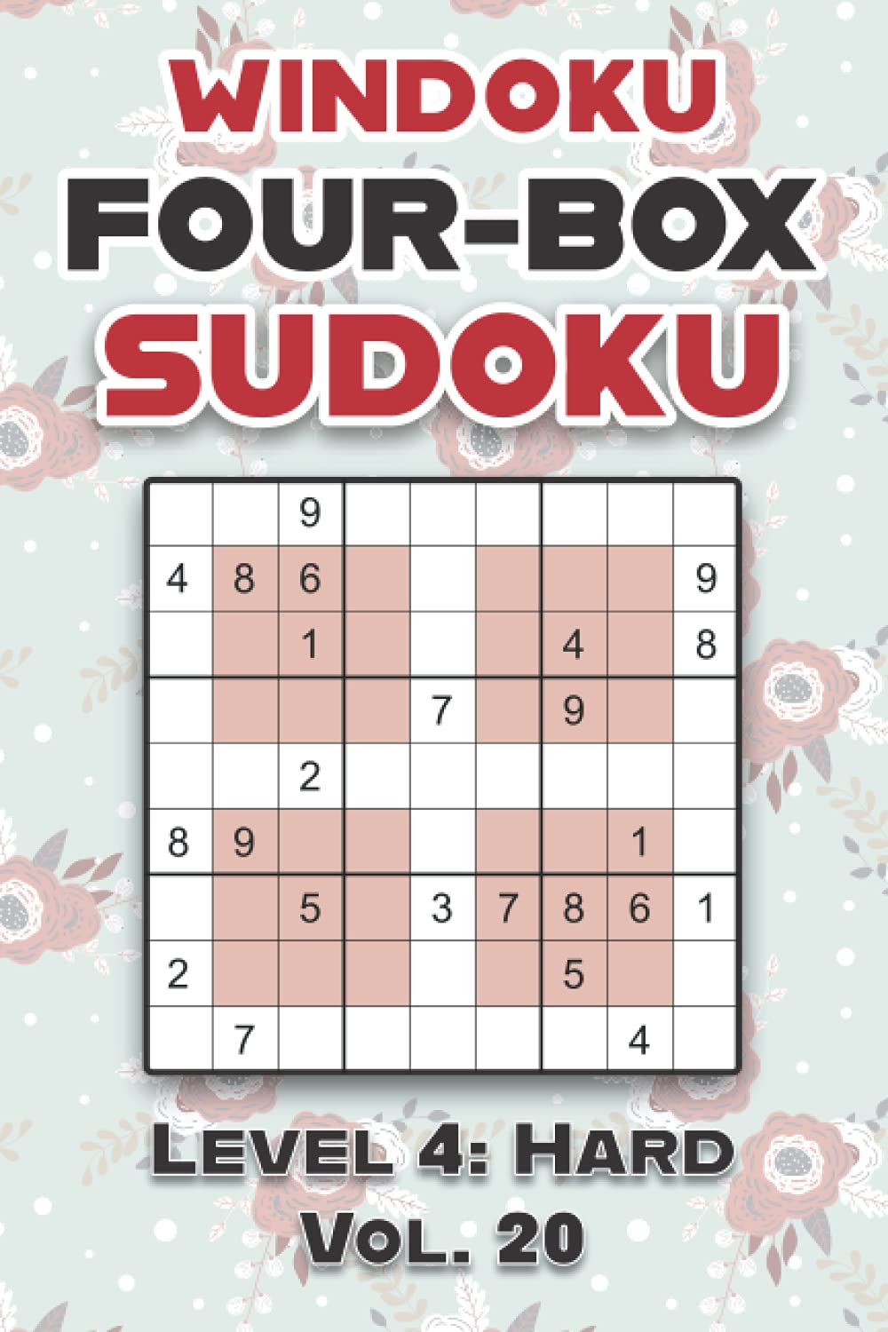 Windoku Four-Box Sudoku Level 4: Hard Vol. 20: Play Sudoku 9x9 Nine Numbers Grid With Solutions Hard Level Volumes 1-40 Cross Sums Sudoku Variation... Enjoy Challenge For All Ages Kids to Adults baixar o livro de graça