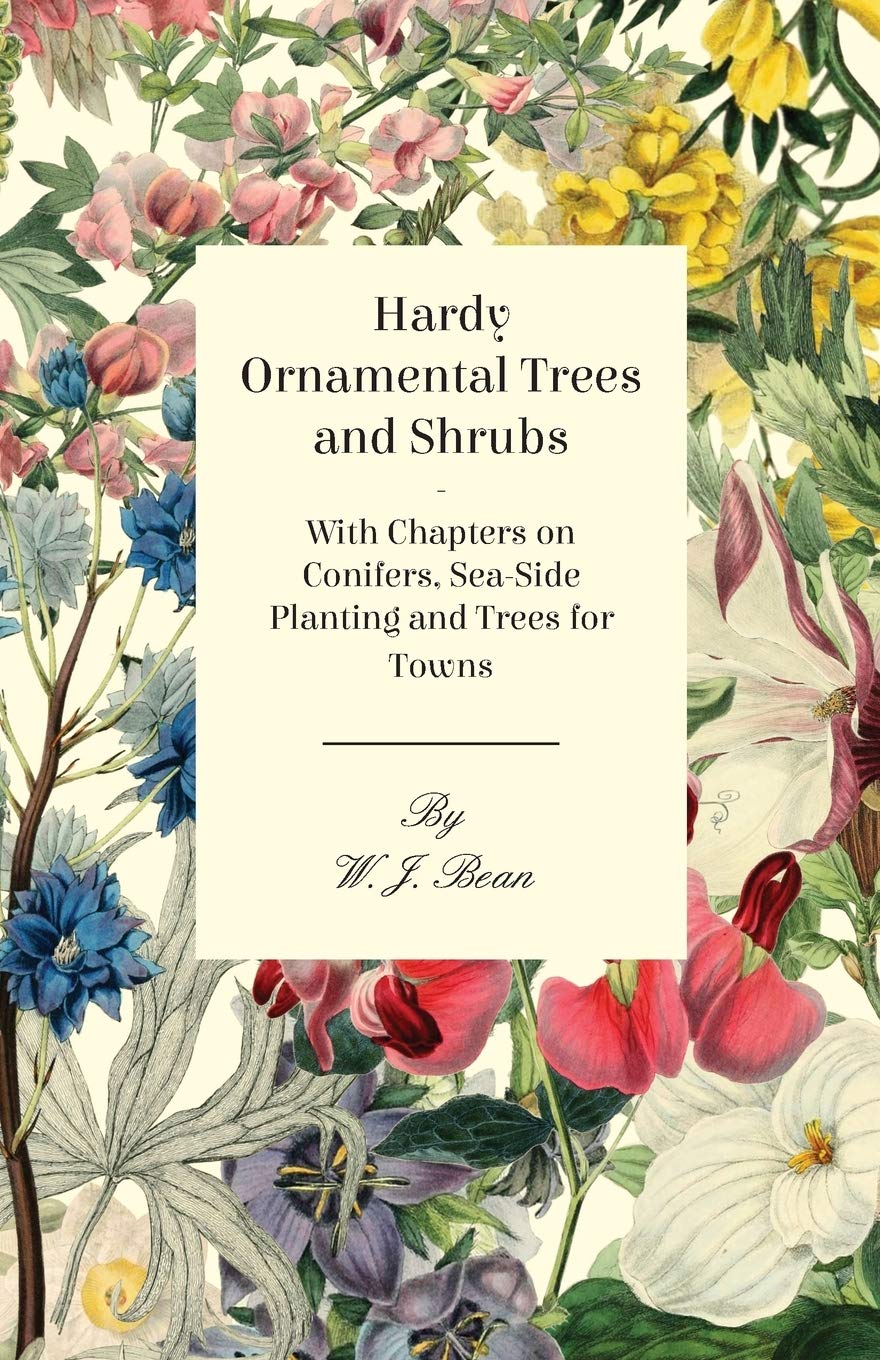 Hardy Ornamental Trees and Shrubs - With Chapters on Conifers, Sea-side Planting and Trees for Towns (English Edition) baixar livro de graça