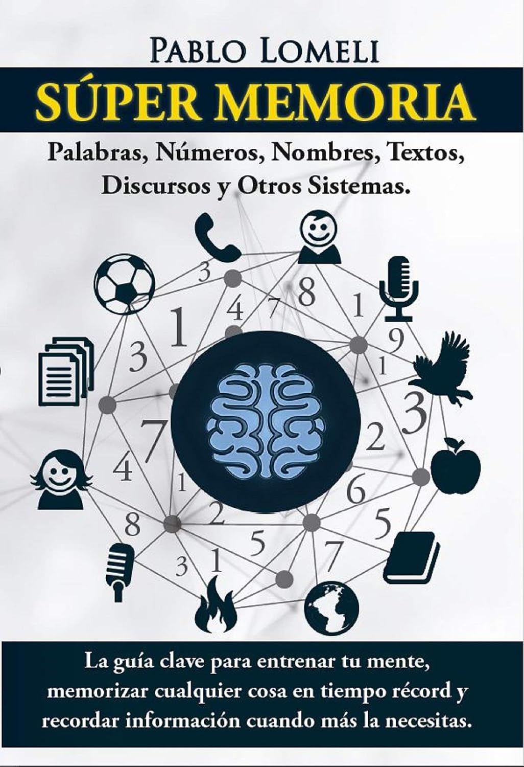 ler totalmente Súper Memoria: La guía clave para entrenar tu mente, memorizar cualquier cosa en tiempo récord y recordar información cuando más la necesitas. (Spanish Edition)