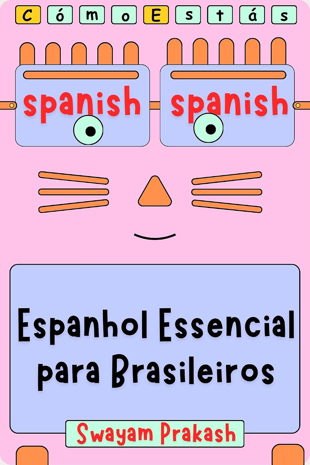 capítulo por capítulo baixar Espanhol Essencial para Brasileiros: Guia Completo de Conversação e Vocabulário com Pronúncia Facilitada para Viagens e Iniciantes
