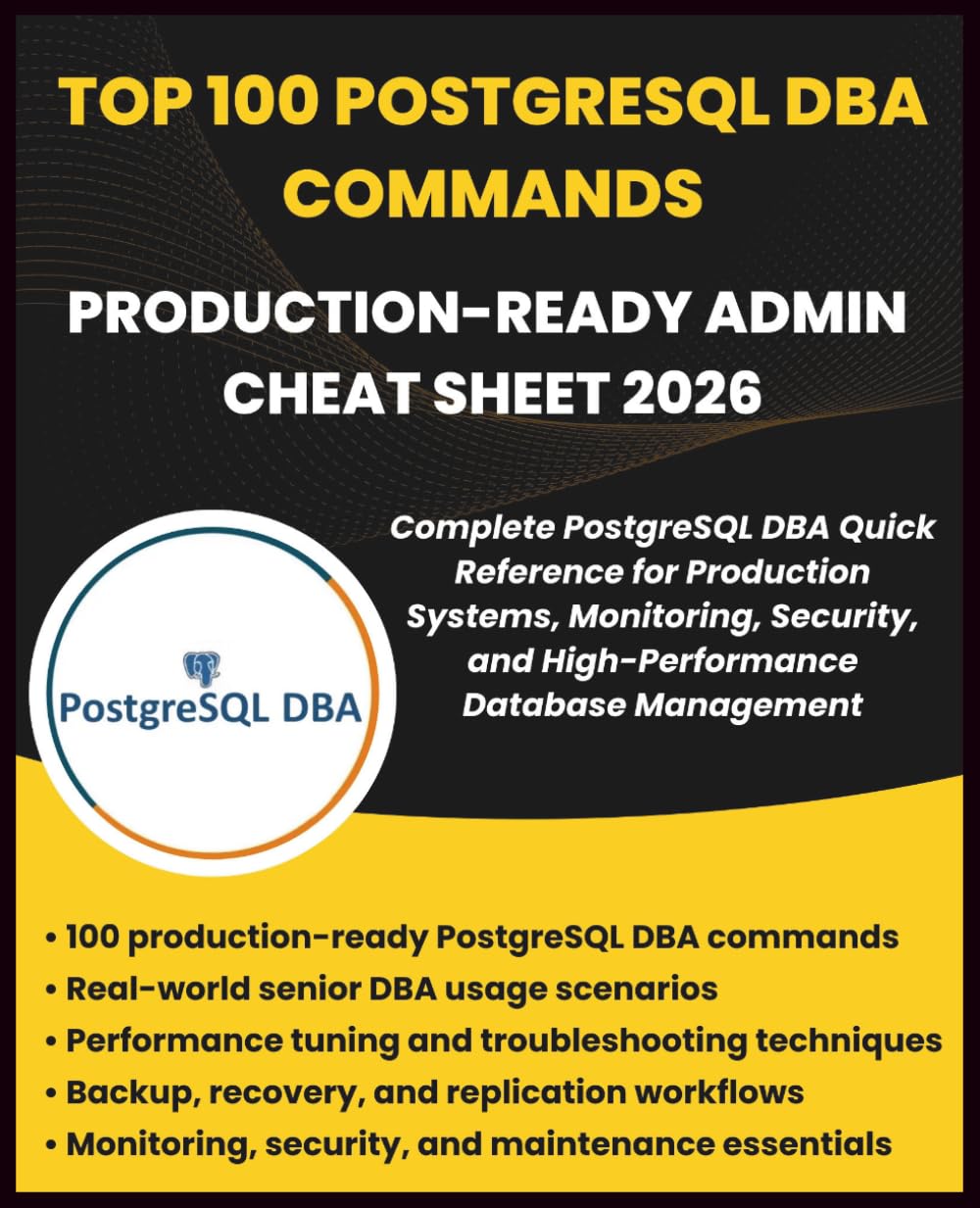 TOP 100 POSTGRESQL DBA COMMANDS PRODUCTION-READY ADMIN CHEATSHEET 2026: Complete PostgreSQL DBA Quick Reference for Production Systems, Monitoring,... Management (Information Technology Books) baixar livro de graça