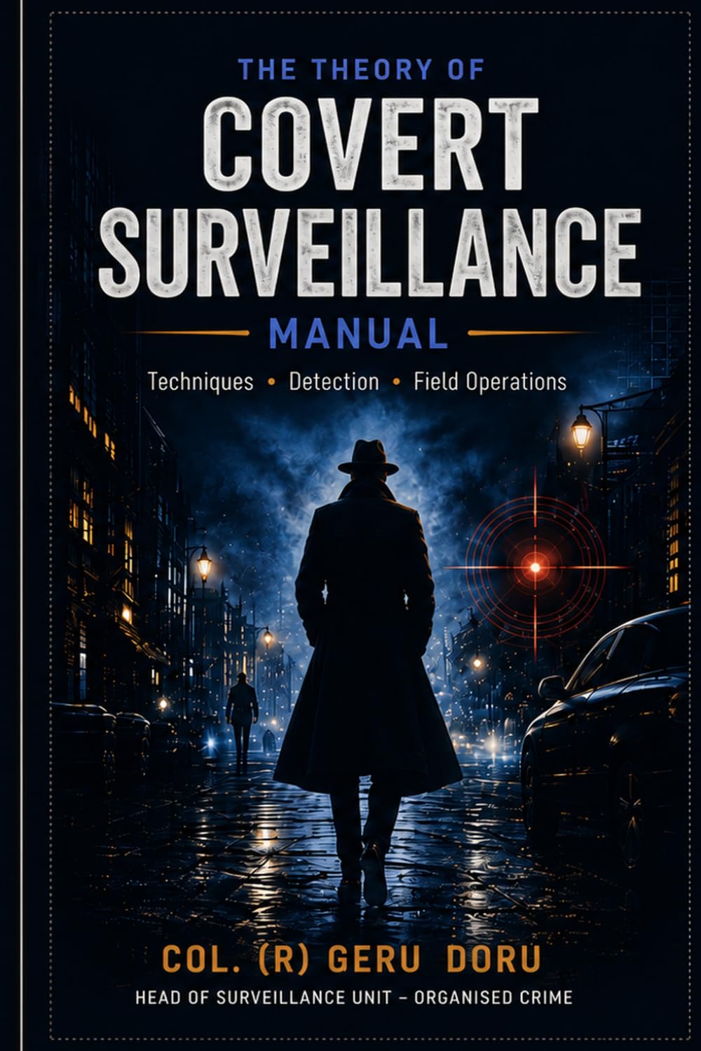 capítulo por capítulo baixar THE THEORY OF COVERT SURVEILLANCE: THE COMPLETE THEORY OF COVERT SURVEILLANCE - FOR PRIVATE DETECTIVE (GERU METHOD - COVERT SURVEILLANCE)