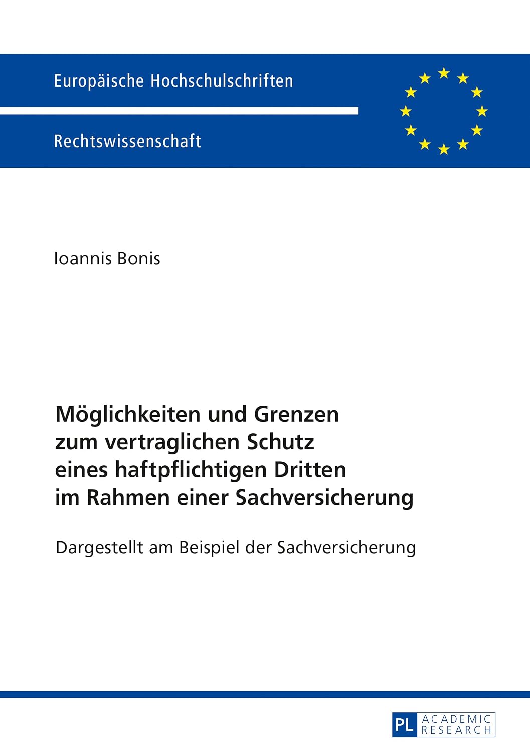 ler totalmente Moeglichkeiten und Grenzen zum vertraglichen Schutz eines haftpflichtigen Dritten im Rahmen einer Sachversicherung: Dargestellt am Beispiel der Sachversicherung (German Edition)