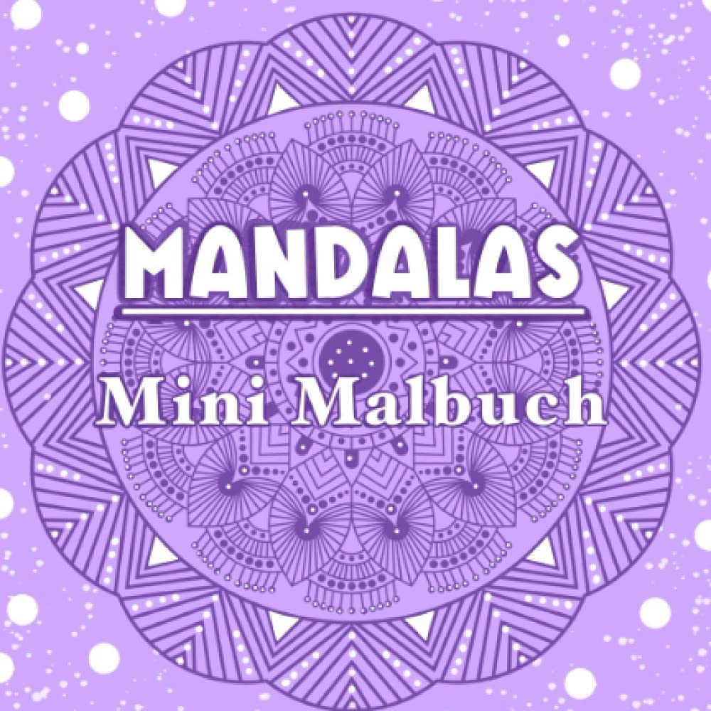 ler totalmente Mandalas Mini Malbuch: Der kleine Mal Spaß für Unterwegs (Mini Mandala Malbücher) (German Edition)