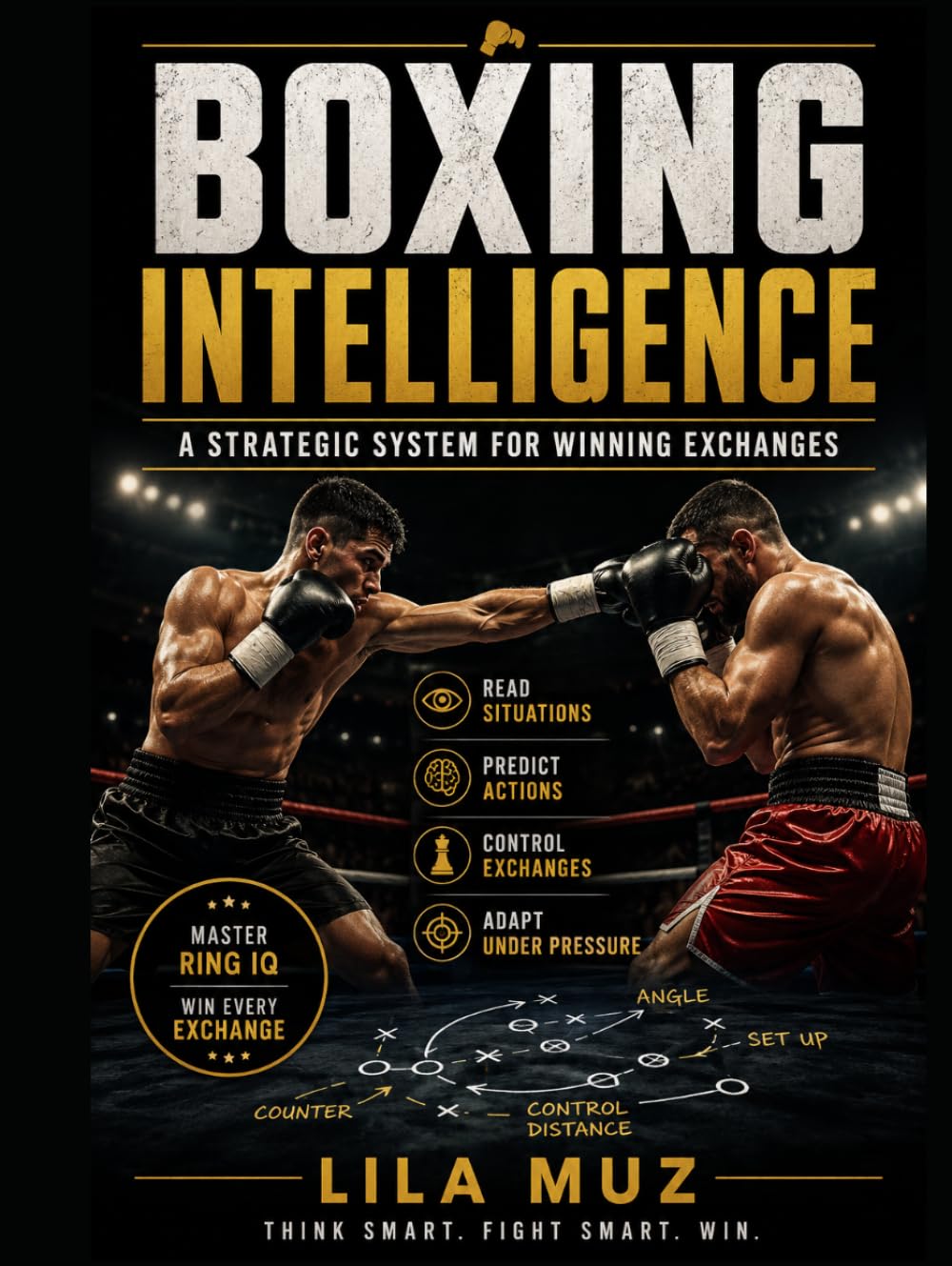 capítulo por capítulo baixar Boxing Intelligence: A Strategic System for Winning Exchanges: Mastering Ring IQ, Tactical Decision-Making, and the Art of Controlling Every Moment of a Fight