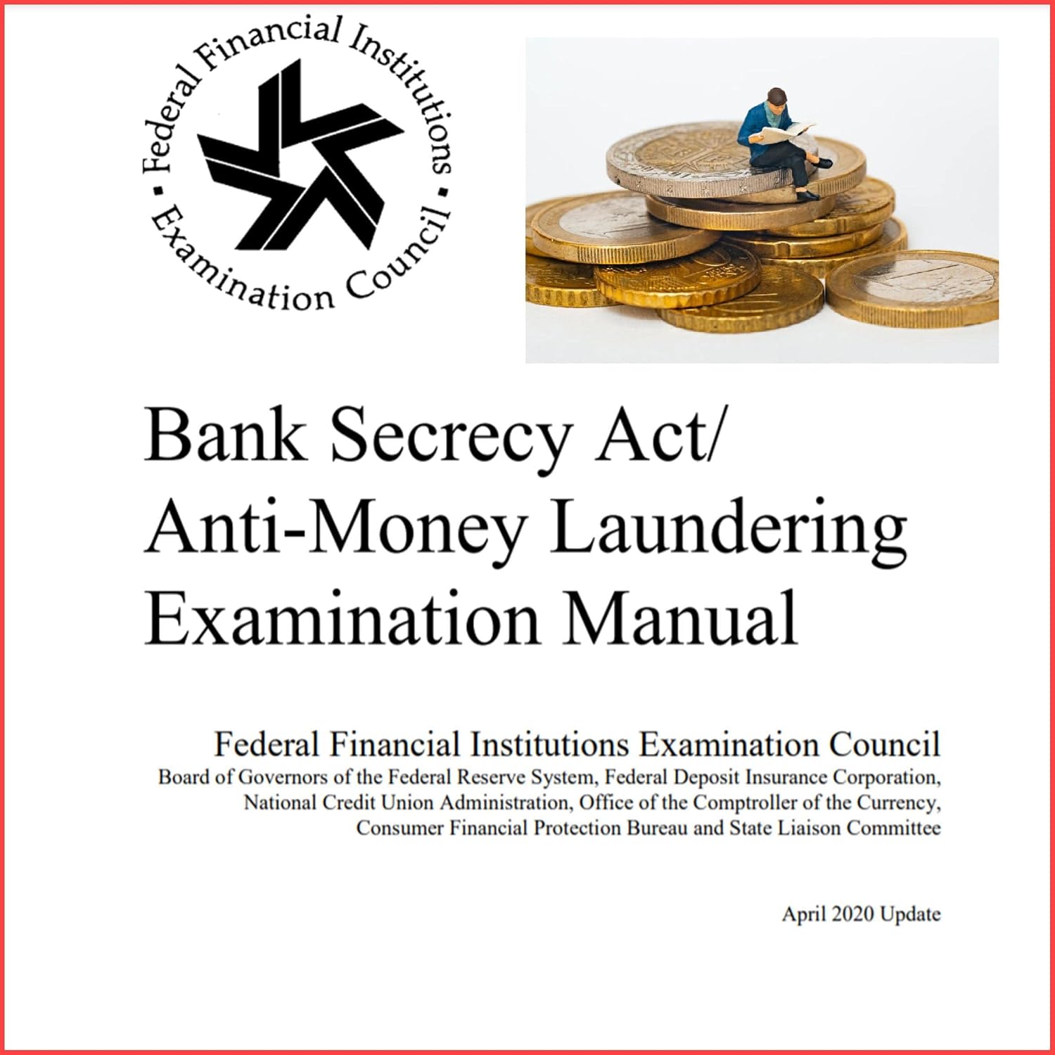 Bank Secrecy Act/Anti-Money Laundering Examination Manual: April 2020 Update