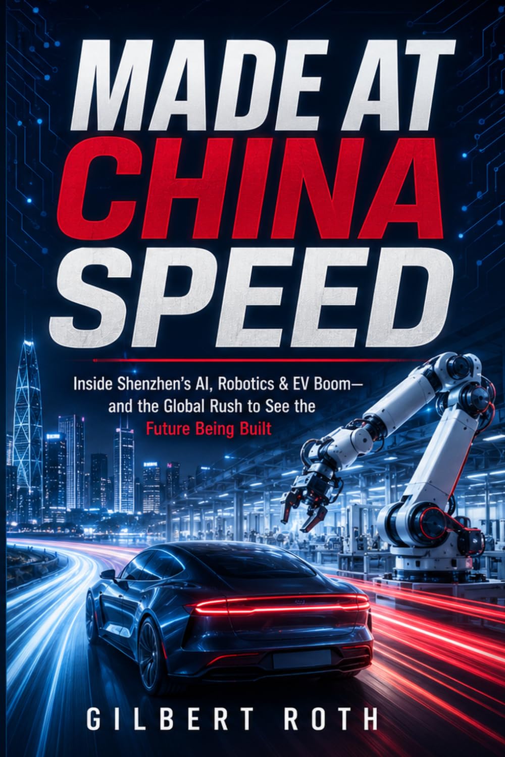 Made at China Speed: Inside Shenzhen’s AI, Robotics & EV Boom—and the Global Rush to See the Future Being Built baixar o livro de graça