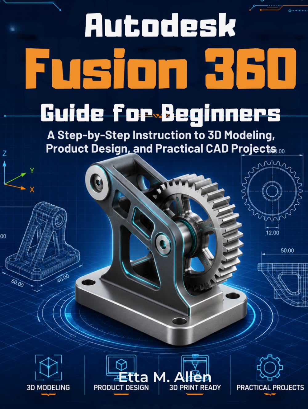 ler totalmente Autodesk Fusion 360 guide for beginners: A Step-by-Step instruction to 3D Modeling, Product Design, and Practical CAD Projects