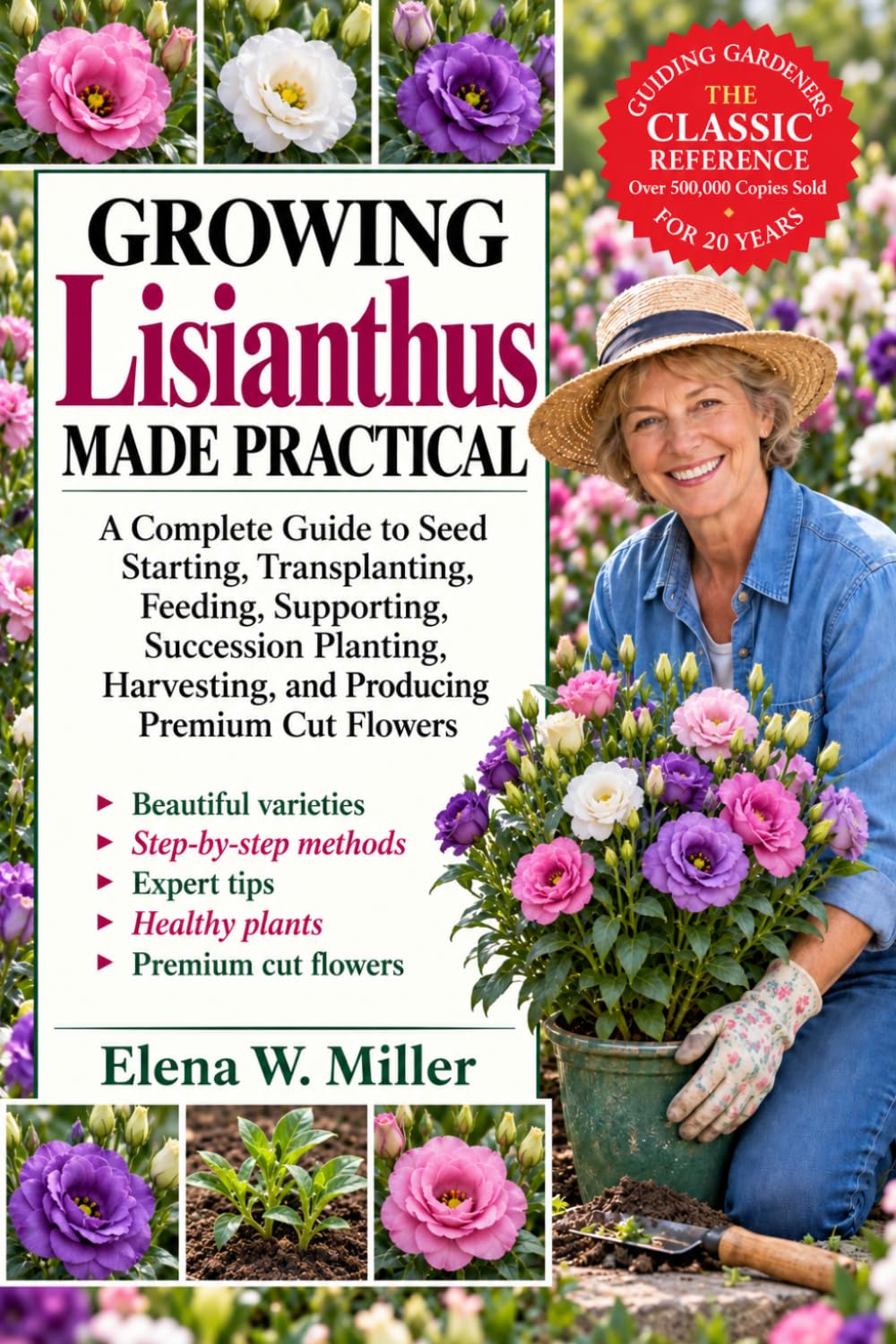 Growing Lisianthus Made Practical: A Complete Guide to Seed Starting, Transplanting, Feeding, Supporting, Succession Planting, Harvesting, and Producing Premium Cut Flowers baixar o livro de graça