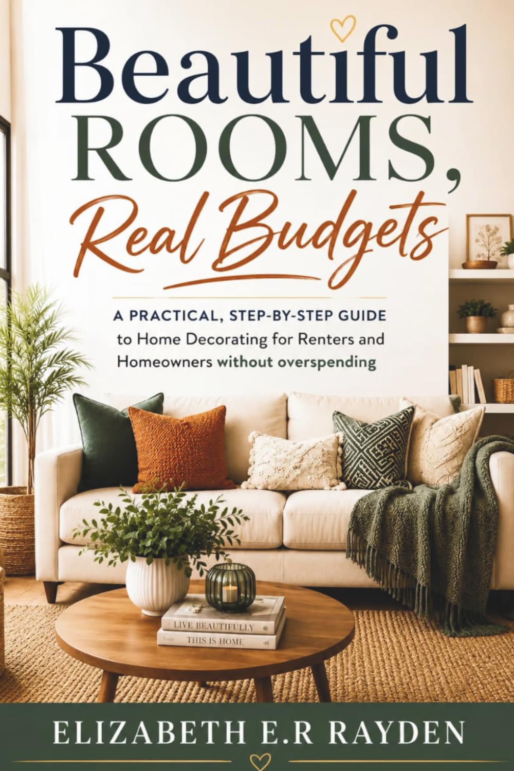 capítulo por capítulo baixar Beautiful Rooms, Real Budgets: A Practical, Step-by-Step Guide to Home Decorating for Renters and Homeowners Without Overspending