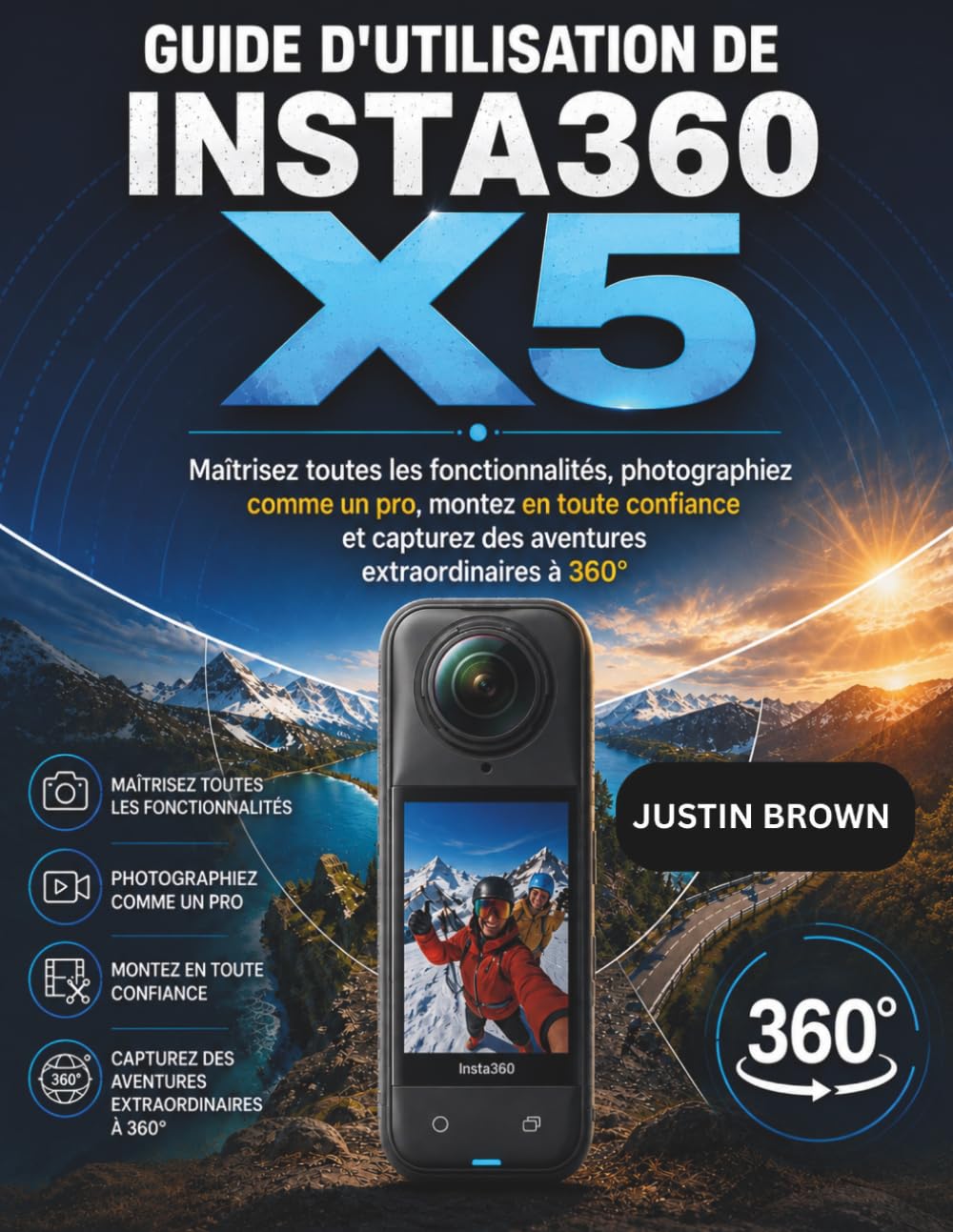 Guide d'utilisation de l'Insta360 X5: Maîtrisez toutes les fonctionnalités, photographiez comme un pro, montez en toute confiance et capturez des aventures extraordinaires à 360° (French Edition) baixar o livro de graça