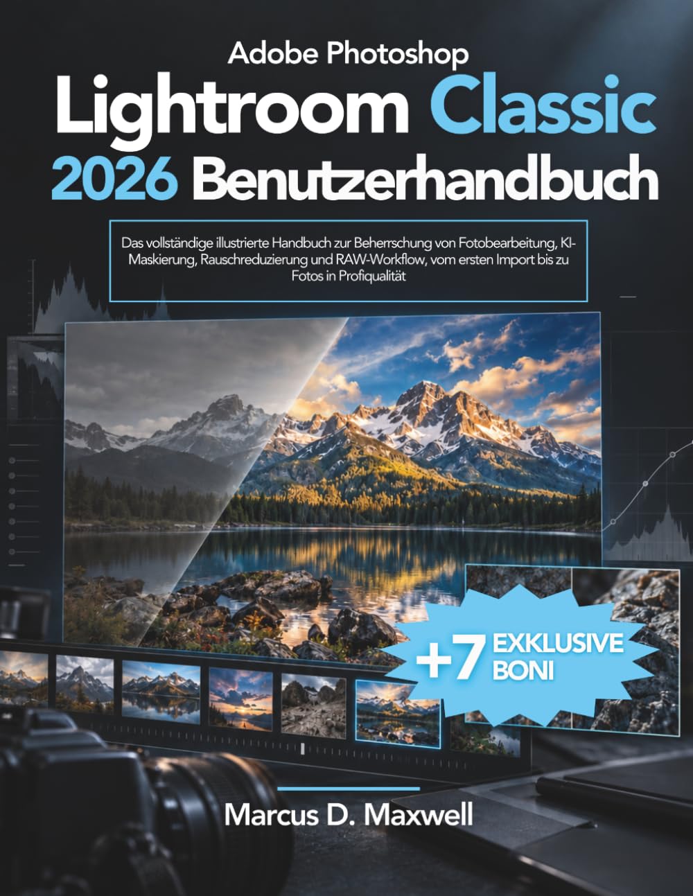 capítulo por capítulo baixar Adobe Photoshop Lightroom Classic 2026 Benutzerhandbuch: Das vollständige illustrierte Handbuch zur Beherrschung von Fotobearbeitung, KI-Maskierung,... zu Fotos in Profiqualität (German Edition)