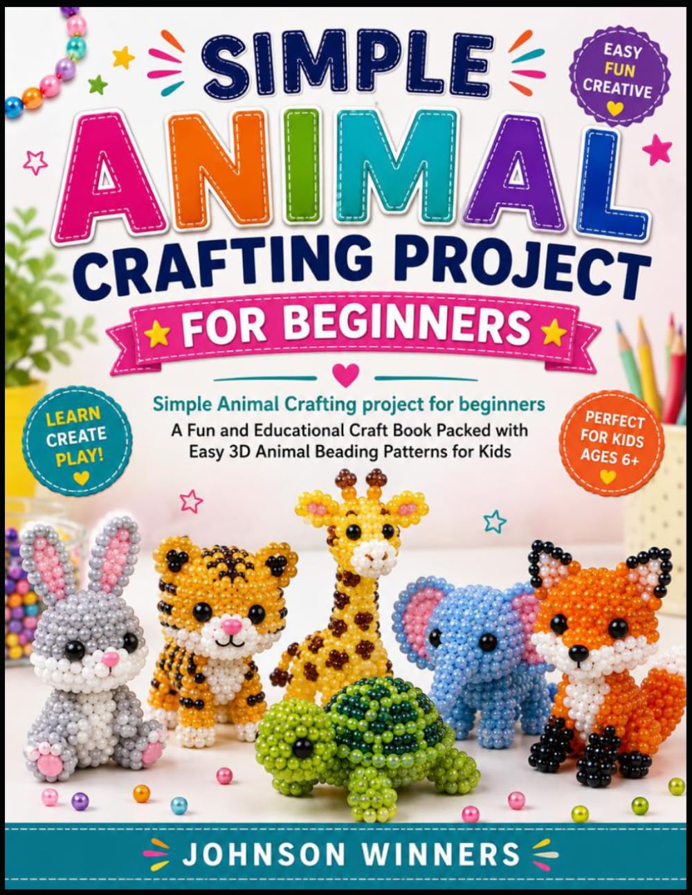 capítulo por capítulo baixar SIMPLE ANIMAL CRAFTING PROJECT FOR BEGINNERS: A Fun and Educational Craft Book Packed with Easy 3D Animal Beading Patterns for Kids
