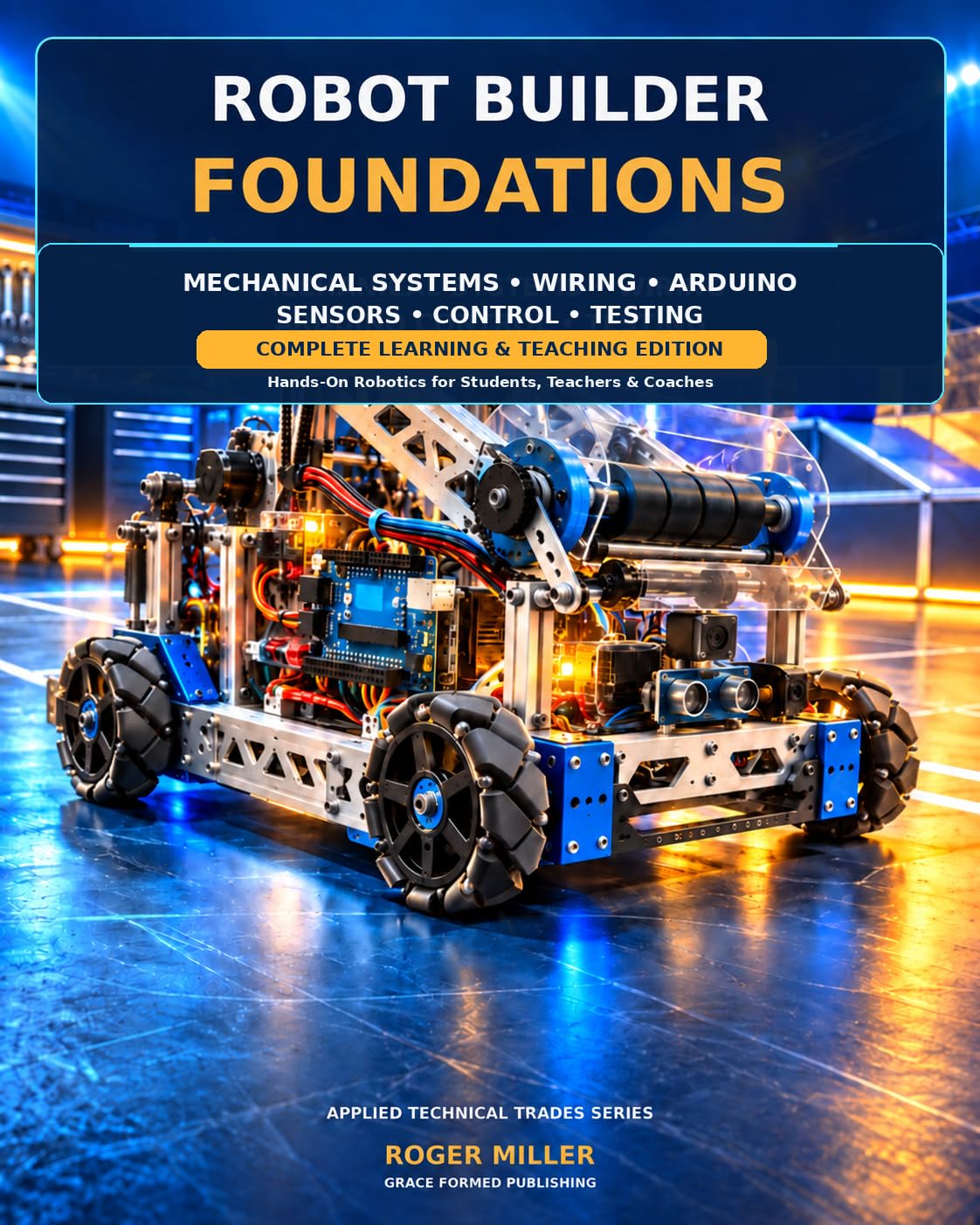 capítulo por capítulo baixar Robot Builder Foundations Complete Learning and Teachers Edition: Mechanical Systems, Wiring, Arduino Control, and Testing (Robotics Leaning Guides for... and High School. Book 1) (English Edition)