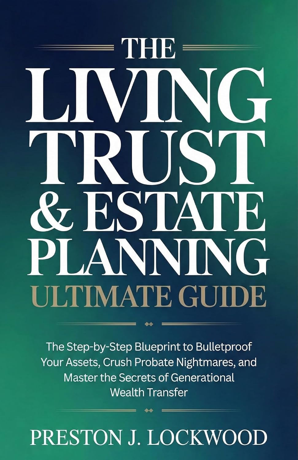 capítulo por capítulo baixar The Living Trust & Estate Planning Ultimate Guide: The Step-by-Step Blueprint to Bulletproof Your Assets, Crush Probate Nightmares, and Master the Secrets... Wealth Transfer. (English Edition)
