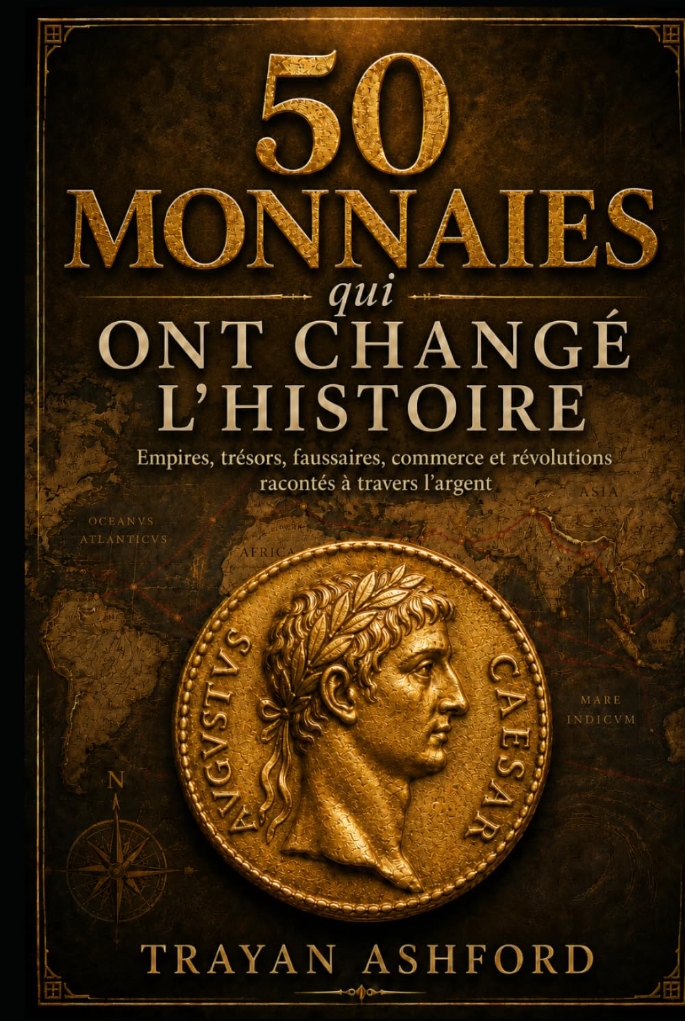 capítulo por capítulo baixar 50 monnaies qui ont changé l’histoire: Empires, trésors, faussaires, commerce et révolutions racontés à travers l’argent (Histoire cachée) (French Edition)