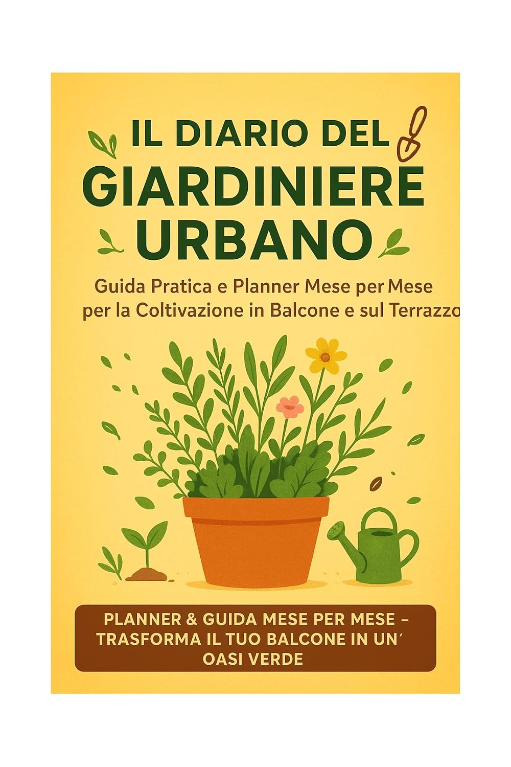 ler totalmente Il Diario del Giardiniere Urbano: Guida Pratica e Planner Mese per Mese per Coltivare Ortaggi, Erbe e Fiori sul Balcone o Terrazzo, anche senza esperienza (Italian Edition)