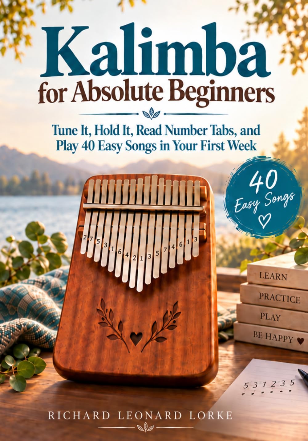 ler totalmente Kalimba for Absolute Beginners: Tune It, Hold It, Read Number Tabs, and Play 40 Easy Songs in Your First Week