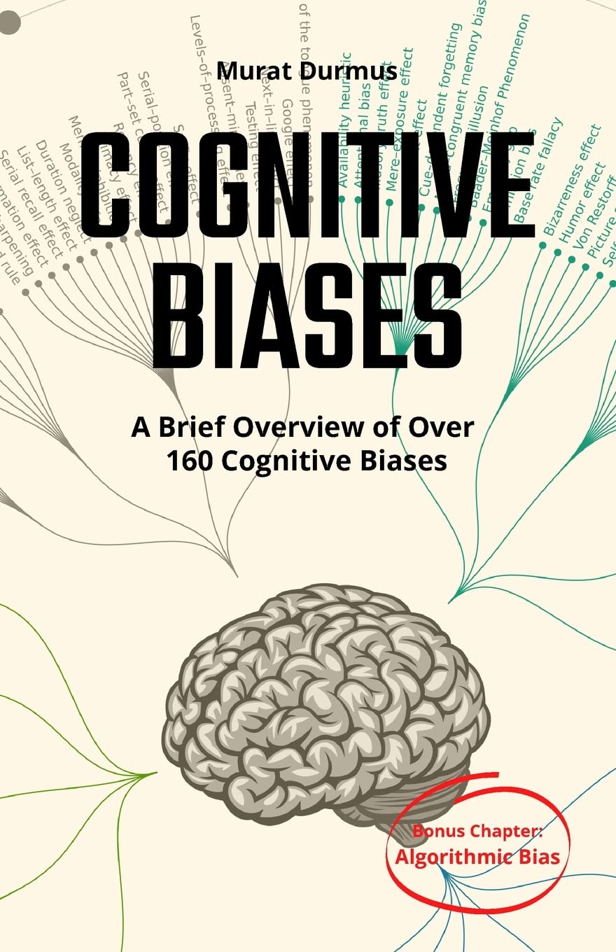 ler totalmente COGNITIVE BIASES - A Brief Overview of Over 160 Cognitive Biases: + Bonus Chapter: Algorithmic Bias