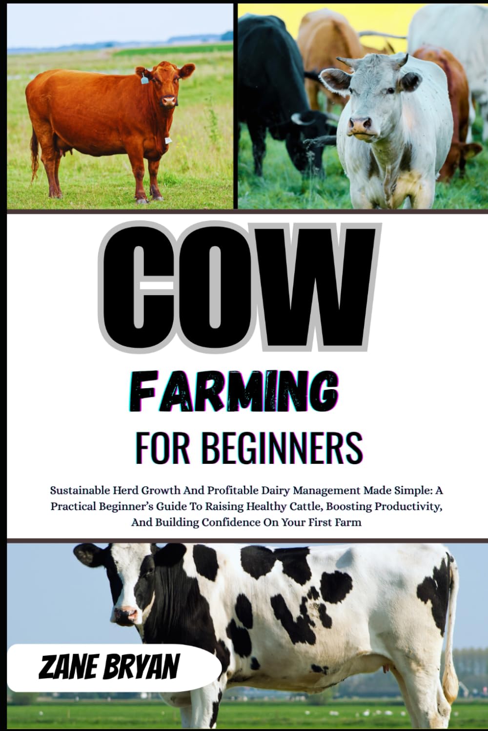 Cow Farming For Beginners: A Practical Beginner's Guide To Raising Healthy Cattle, Boosting Productivity, And Building Confidence For Sustainable Herd Growth And Profitable Management baixar livro de graça