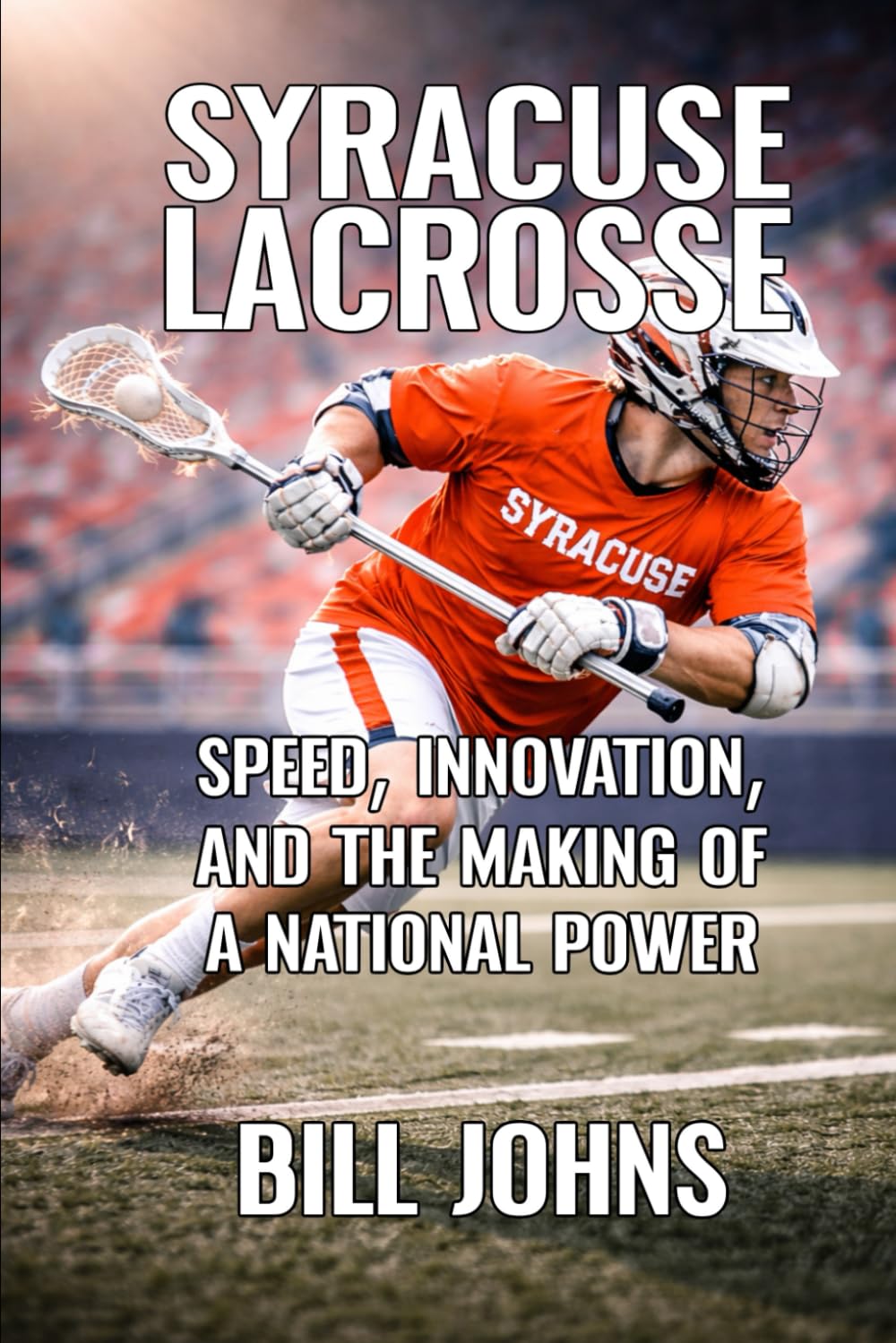 ler totalmente Syracuse Lacrosse: Speed, Innovation, and the Making of a National Power