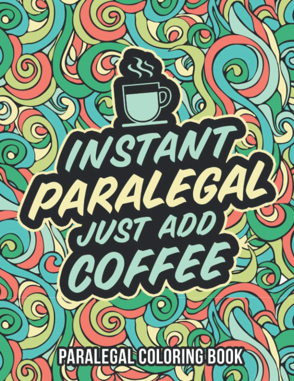 ler totalmente Paralegal Coloring Book: A Snarky & Humorous Adult Law Coloring Book for Paralegals | Gifts for Paralegals Women, Men or Retirement.