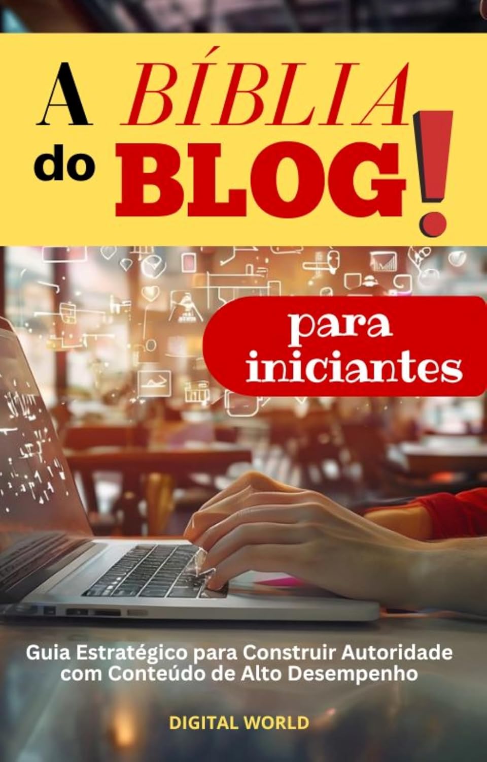 capítulo por capítulo baixar A Bíblia do Blog para Iniciantes: Guia Estratégico para Construir Autoridade com Conteúdo de Alto Desempenho