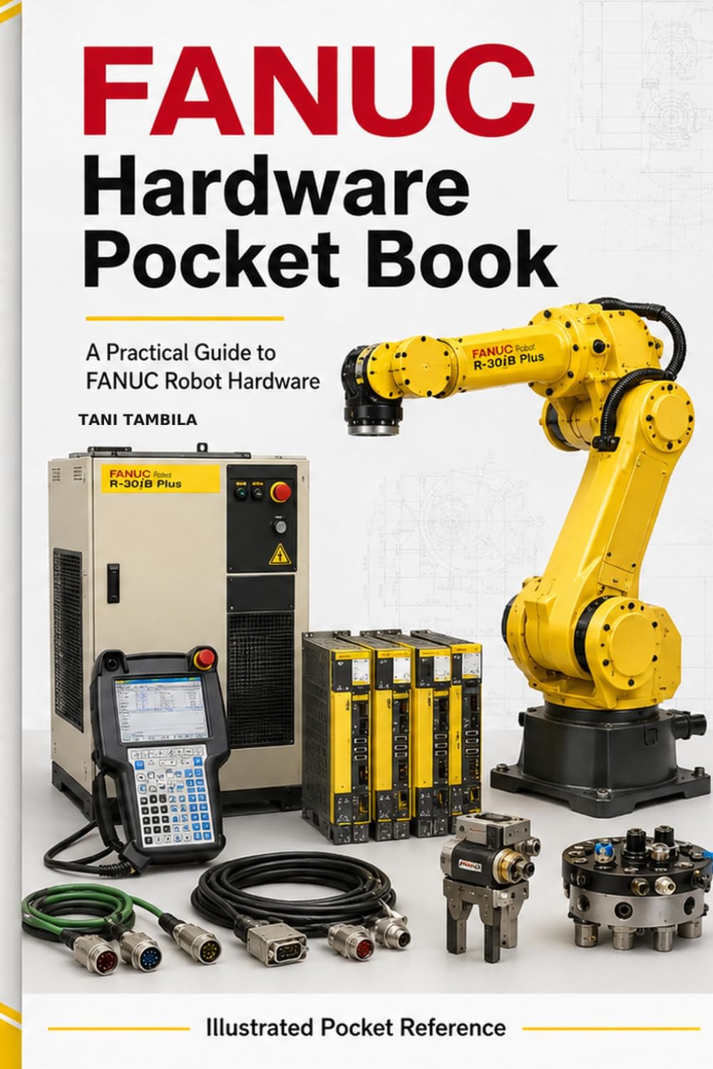 ler totalmente FANUC Robot Hardware Pocketbook A Practical Field Guide to Controllers, Servo Systems, Motors, Mastering, Safety, I/O & Troubleshooting: A Practical... Mastering, Safety, I/O and Troubleshooting